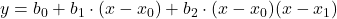 \displaystyle y = b_0 + b_1\cdot (x-x_0) + b_2\cdot (x-x_0)(x-x_1)