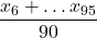 \displaystyle \frac{ x_6+ \dots x_{95}}{90}}