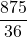 \displaystyle \frac{875}{36}