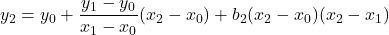 y_2 = y_0 + \displaystyle\frac{y_1-y_0}{x_1-x_0}(x_2-x_0) + b_2(x_2-x_0)(x_2-x_1)