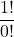 \displaystyle \frac{1!}{0!}