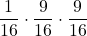 \displaystyle \frac{1}{16} \cdot \frac{9}{16} \cdot \frac{9}{16}