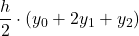 \displaystyle \frac{h}{2}\cdot (y_0+2 y_1+y_2)