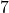 \displaystyle 7
