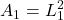 \displaystyle A_1 =  L_1^2