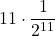 \displaystyle 11\cdot\frac{1}{2^{11}}