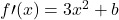 f\prime(x)=3x^2+b