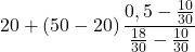 \displaystyle 20 + \left(50-20\right) \frac{0,5-\frac{10}{30}}{\frac{18}{30}-\frac{10}{30}}