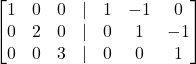 \displaystyle \begin{bmatrix}1 & 0 & 0 & | & 1 & -1 & 0\\0 & 2 & 0 & | & 0 & 1 & -1\\0 & 0 & 3 & | & 0 & 0 & 1\end{bmatrix}