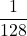 \displaystyle \frac{1}{128}