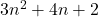3n^2+4 n+2