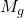 \displaystyle M_{g}