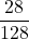 \displaystyle \frac{28}{128}