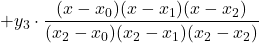 + y_3\cdot \displaystyle \frac{(x-x_0)(x-x_1)(x-x_2)}{(x_2-x_0)(x_2-x_1)(x_2-x_2)}