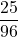 \displaystyle \frac{25}{96}