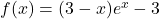 f(x)=(3-x)e^x-3