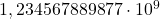 1,234567889877\cdot 10^9
