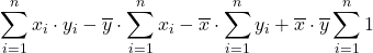 \displaystyle \sum_{i=1}^{n} x_i\cdot y_i - \overline{y} \cdot \sum_{i=1}^{n} x_i -\overline{x} \cdot \sum_{i=1}^{n} y_i +\overline{x}\cdot \overline{y} \sum_{i=1}^{n} 1 \right)