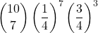\displaystyle {10 \choose 7}\left(\frac{1}{4}\right)^{7}\left(\frac{3}{4}\right)^{3}