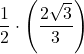 \displaystyle\frac{1}{2}\cdot \left(\frac{2\sqrt{3}}{3}\right)