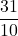 \displaystyle\frac{31}{10}