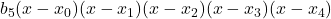b_5(x-x_0)(x-x_1)(x-x_2)(x-x_3)(x-x_4)