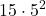 \displaystyle 15\cdot 5^2