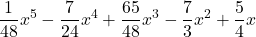 \displaystyle \frac{1}{48}x^5 -\frac{7}{24}x^4 +\frac{65}{48}x^3 -\frac{7}{3}x^2 +\frac{5}{4}x