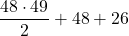 \displaystyle \frac{48\cdot 49}{2}+48+26