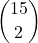\displaystyle {15 \choose 2}}