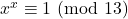 x^x \equiv 1\ (\text{mod}\ 13)