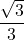 \displaystyle\frac{\sqrt{3}}{3}