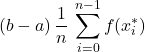 \displaystyle (b-a)\,\frac{1}{n}\, \sum_{i=0}^{n-1} f(x_i^*)