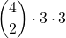 \displaystyle {4 \choose 2}\cdot 3\cdot 3