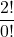 \displaystyle \frac{2!}{0!}