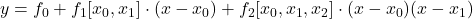 \displaystyle y = f_0 + f_1[x_0, x_1]\cdot (x-x_0) + f_2[x_0, x_1, x_2]\cdot (x-x_0)(x-x_1)