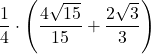 \displaystyle\frac{1}{4}\cdot\left(\frac{4\sqrt{15}}{15}}+\frac{2\sqrt{3}}{3}\right)