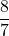 \displaystyle \frac{8}{7}