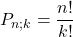 \displaystyle P_{n;k} = \frac{n!}{k!}