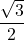 \displaystyle\frac{\sqrt{3}}{2}