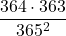 \displaystyle \frac{364\cdot 363}{365^2}