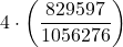 \displaystyle 4\cdot\left(\frac{829597}{1056276}\right)