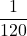 \displaystyle \frac{1}{120}
