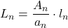 \displaystyle L_n = \frac{A_n}{a_n}\cdot l_n