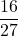 \displaystyle \frac{16}{27}