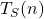 T_S(n)