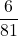 \displaystyle \frac{6}{81}