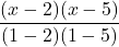 \displaystyle \frac{(x-2)(x-5)}{(1-2)(1-5)}