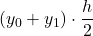 \displaystyle \left(y_0+y_1\right)\cdot \frac{h}{2}