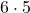 \displaystyle 6\cdot 5